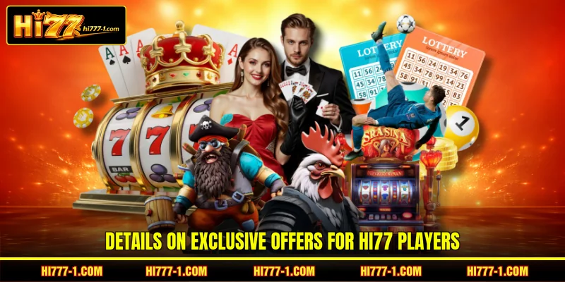 Details on exclusive offers for HI77 players