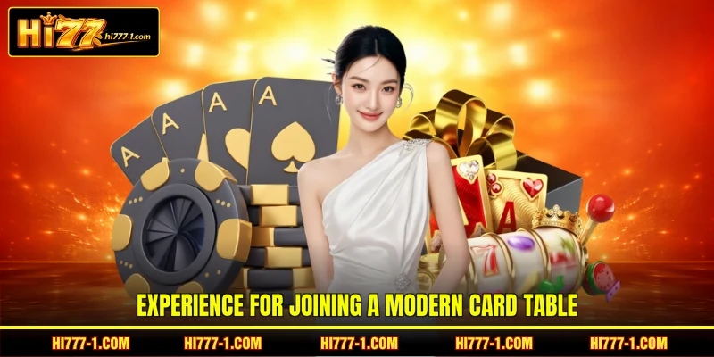 Experience for joining a modern card table