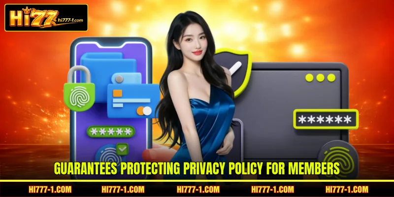 Guarantees protecting Privacy Policy for members