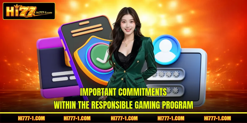Important commitments within the Responsible Gaming program