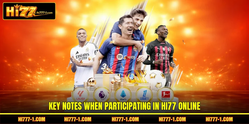 Key notes when participating in HI77 online