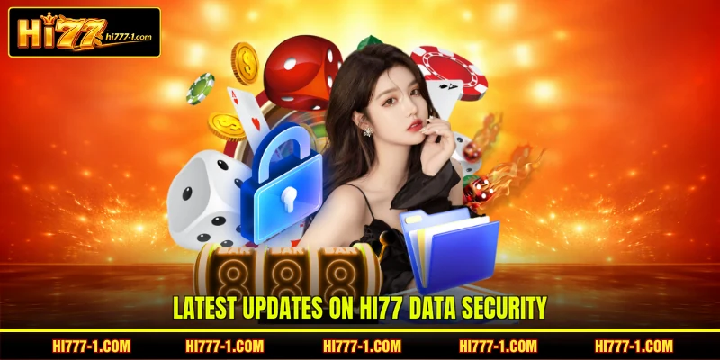 Latest updates on HI77 data security