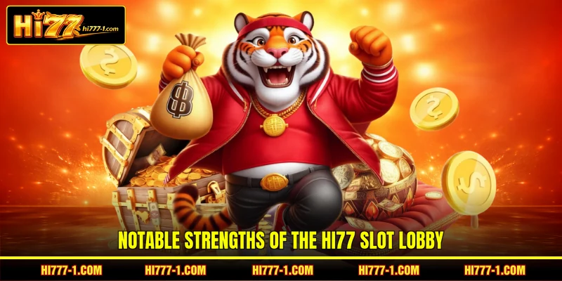 Notable strengths of the HI77 slot lobby