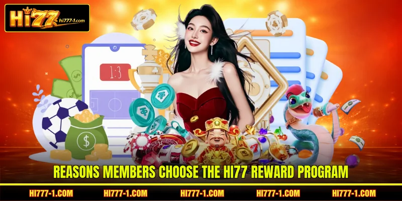 Reasons Members Choose the HI77 Reward Program