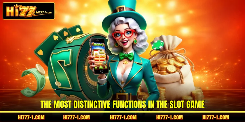 The most distinctive functions in the slot game