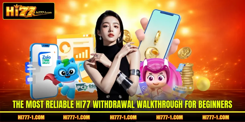 The most reliable HI77 withdrawal walkthrough for beginners