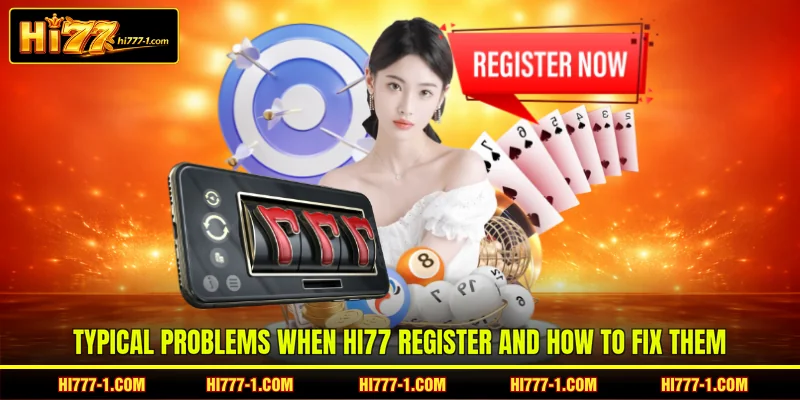 Typical problems when HI77 register and how to fix them