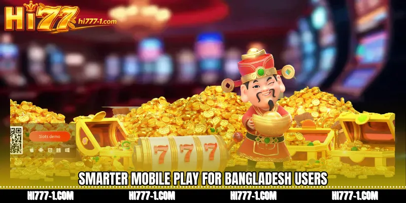 Smarter Mobile Play for Bangladesh Users